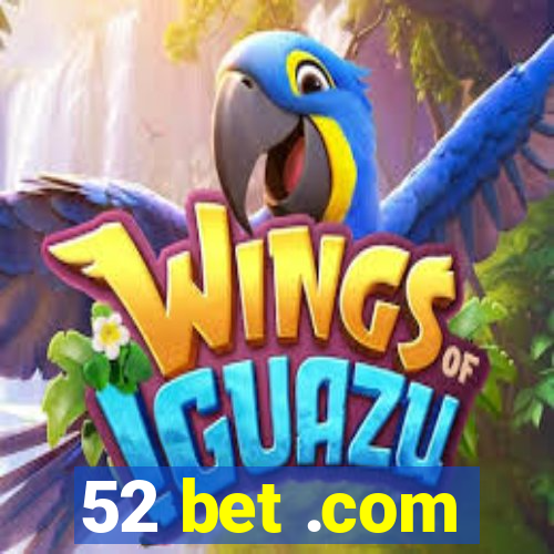 52 bet .com